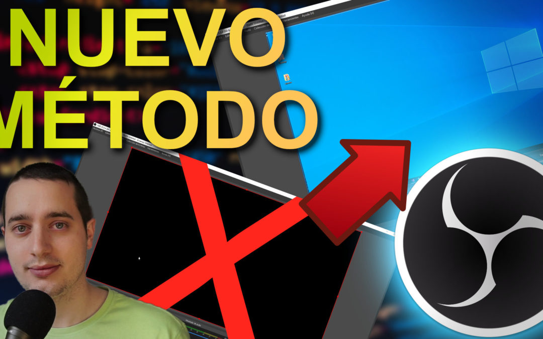 OBS Studio pantalla NEGRA WINDOWS 10 (¡¡2 Soluciones en 2020!!)